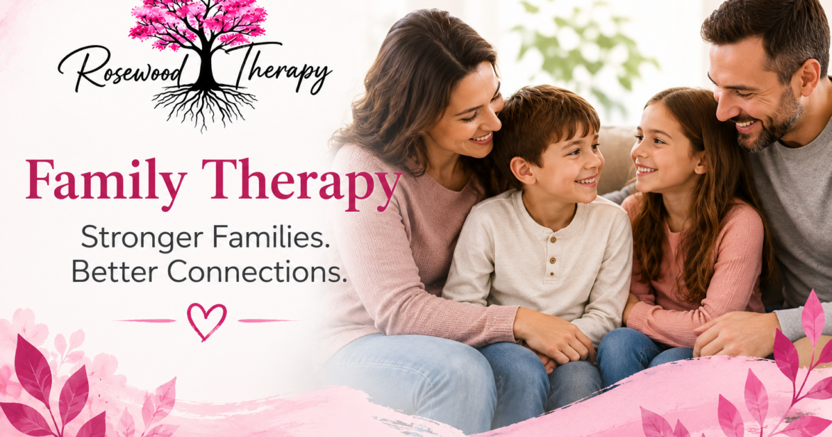 Family Therapy in Glastonbury, CT: Building Stronger Families Through Better Communication